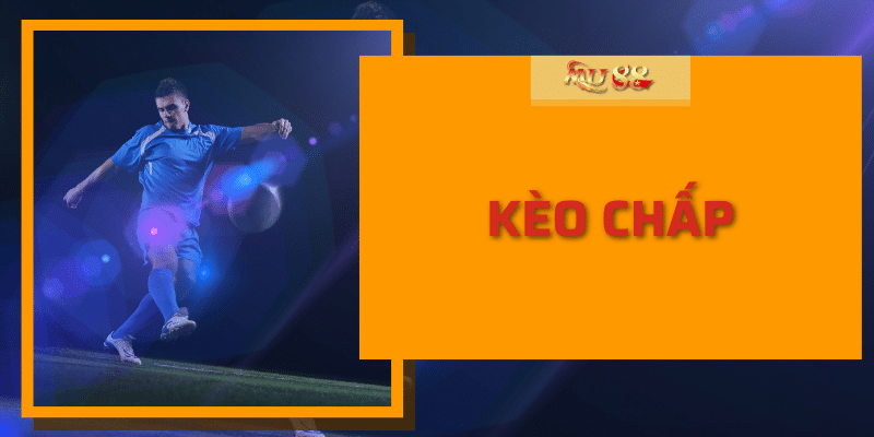 Tìm hiểu kèo chấp MU88